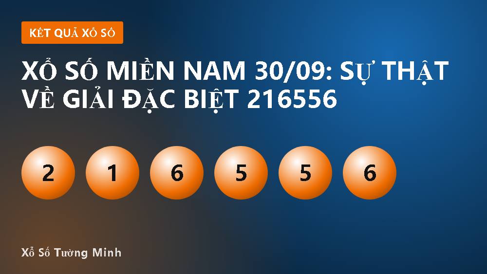 Xổ Số Miền Nam 30/09: Sự Thật Về Giải Đặc Biệt 216556